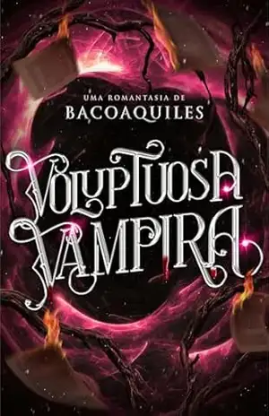 Voluptuosa Vampira: uma romantasia sáfica – Baco Achilles