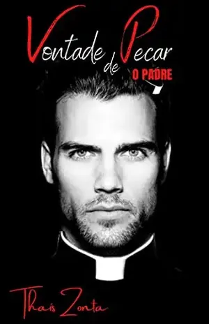 Vontade de Pecar – O Padre – Thais  Zonta
