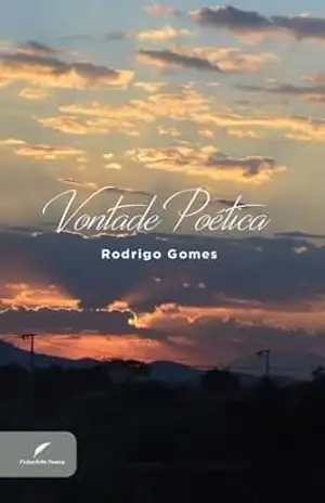 Vontade poética – RODRIGO GOMES