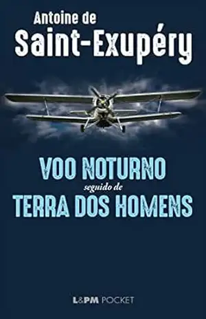 Voo noturno seguido de Terra dos homens – Antoine de Saint-Exupéry