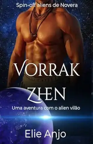 Vorrak Zhen (Aliens de Novera Livro 4) – Elie  Anjo