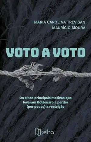 Voto a voto; os cinco principais motivos que levaram Bolsonaro a perder (por pouco) a reeleição – Maria Carolina Trevisan