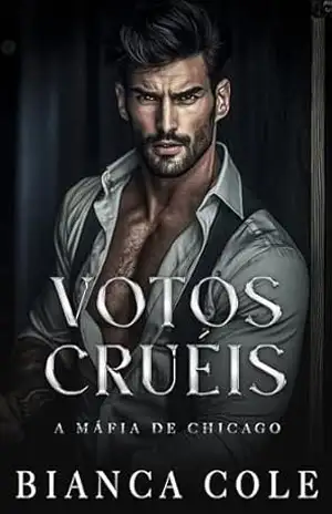 Votos Cruéis: Romance Sombrio de Máfia (A Máfia de Chicago) – Bianca Cole