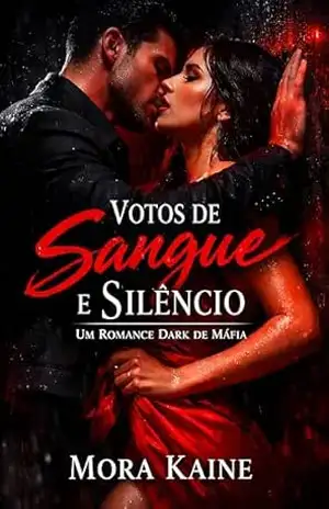 Votos de Sangue e Silêncio: Um Romance Dark de Máfia – Mora Kaine