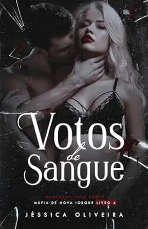 Votos de Sangue (Máfia – Marcados pelo poder Livro 4) – Jéssica Oliveira