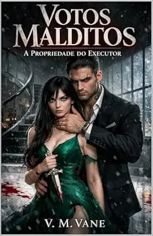 Votos Malditos: A Propriedade do Executor: Um Romance Dark de Máfia (Livro Único), Casamento por Dívida e Herói Obsessivo. – V. M.   Vane