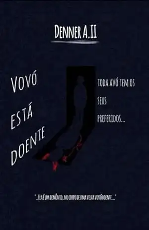 Vovó esta doente. – Denner Augusto