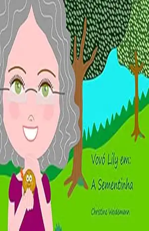 Vovó Lily em: A Sementinha – Christine  Weidemann
