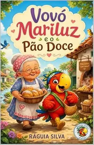 Vovó Mariluz e o Pão Doce (Currupaco!) – Ráguia  Silva