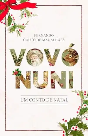 Vovó Nuni – Um conto de Natal para aquecer o coração – Fernando Couto de Magalhães