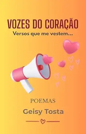 VOZES DO CORAÇÃO: VERSOS QUE ME VESTEM – GEISY TOSTA