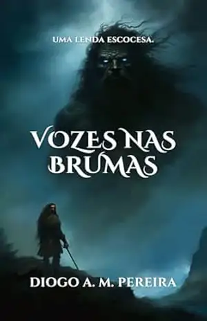 Vozes nas Brumas: Uma lenda escocesa (Estudiosos do Macabro) - Diogo A. M. Pereira