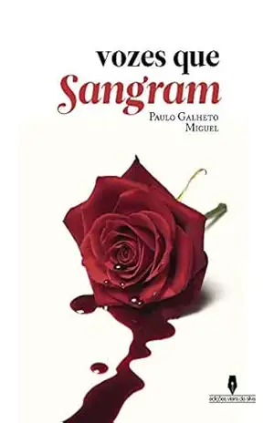 VOZES QUE SANGRAM – Paulo  Galheto  Miguel