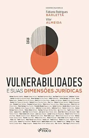 Vulnerabilidades e suas dimensões jurídicas - Adriano Marteleto Godinho
