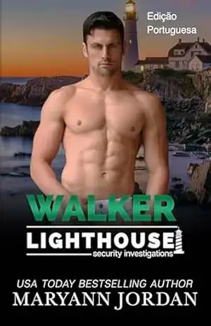 Walker: Edição Portuguesa (Lighthouse Security Investigation Portuguese (Investigações de Segurança Lighthouse) Livro 3) – Maryann Jordan