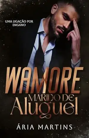 Wamore: Marido de aluguel – Ária  Martins