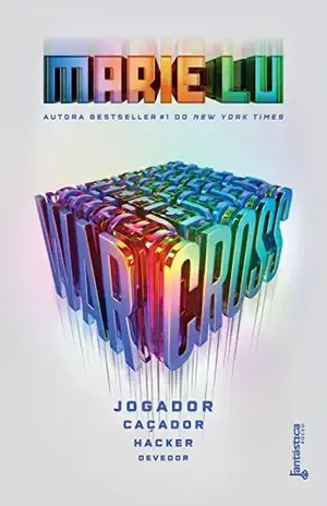 Warcross: Jogador, caçador, hacker e devedor – Marie Lu