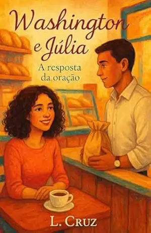 Washington e Júlia: A resposta da oração - L. CRUZ