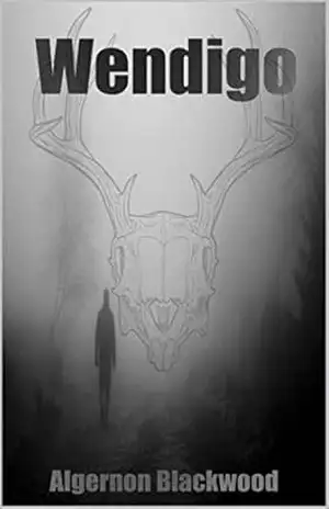 Wendigo – Algernon Blackwood