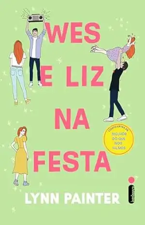 Wes e Liz na festa: Conto extra de melhor do que nos filmes – Lynn Painter