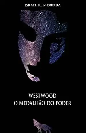 Westwood: O medalhão do poder – Israel Moreira