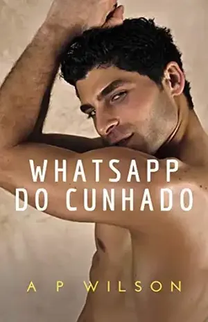 Whatsapp do Cunhado [Conto Erótico] – A P Wilson