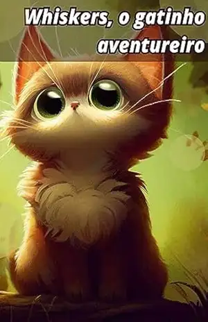 Whiskers, o gatinho aventureiro – John Ferreira