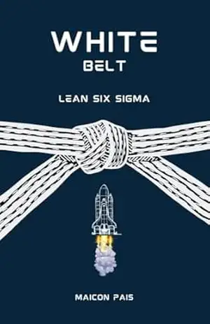 White Belt: Lean Six Sigma – Maicon Pais