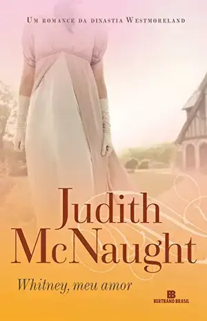 Whitney, meu amor (Westemoreland Livro 2) – Judith McNaught