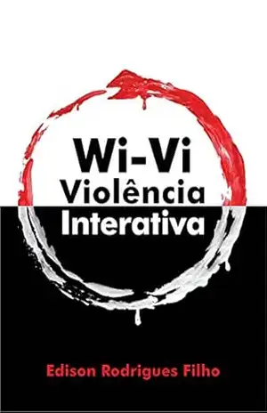 Wi–Vi: Violência Interativa – Edison Rodrigues Filho