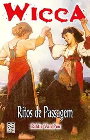 Wicca #28 – Ritos de Passagem – Eddie Van Feu