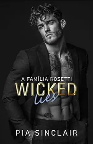 Wicked Lies: Um romance da máfia com casamento forçado (A Família Rosetti Livro 1) – Pia Sinclair