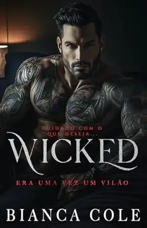 Wicked: Um Romance Sombrio Mafioso (Era uma vez um vilão) – Bianca Cole