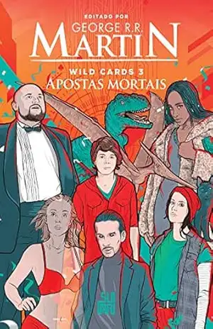 Wild Cards: Apostas mortais – George R. R. Martin