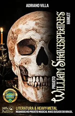William Shakespeare’s Hamlet – O projeto – Adriano Villa