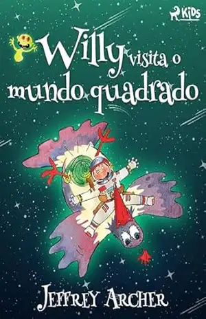 Willy visita o mundo quadrado (Willy series Livro 1) – Jeffrey Archer