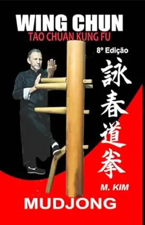 Wing Chun Kung Fu Mudjong - Mestre Kim
