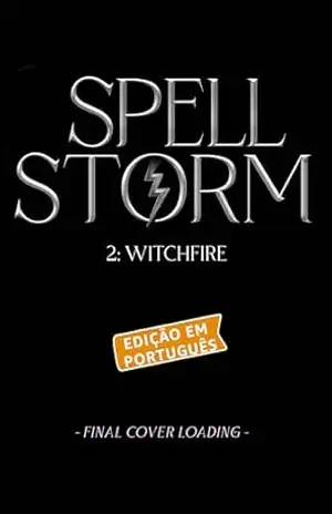 WitchFire: Uma Aventura Épica de Ação e Fantasia Urbana: SpellStorm Livro 2 (SpellStorm: Uma série de ação e aventura no Reino da Magia e do Caos) – JT Lawrence
