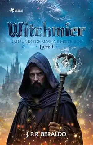 Witchmier: Um mundo de magia e mistérios – Livro I – J.P.R. Beraldo