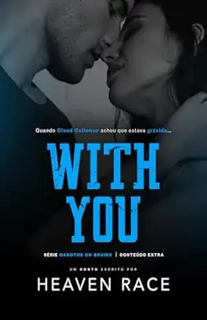 WITH YOU: Um conto da melhor amiga do Quarterback (Garotos do Bruins Livro 3) – Heaven Race
