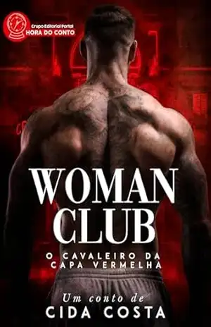 Woman Club: O Cavaleiro da Capa Vermelha – Cida Costa