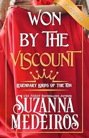 Won by the Viscount (Legendary Lords of the Ton (Português)) - Suzanna Medeiros