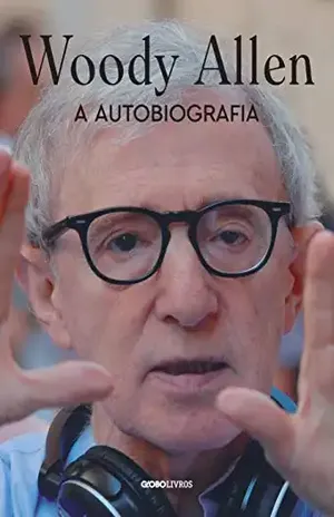 Woody Allen: a autobiografia – Woody Allen