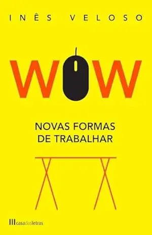 WOW – Novas Formas de Trabalhar – Inês Veloso