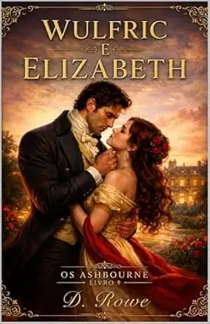 Wulfric & Elizabeth (Os Ashbourne Livro 1) - D. Rowe