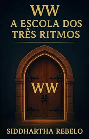 WW – A Escola dos Três Ritmos – Siddhartha  Rebelo