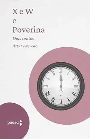 X e W e Poverina – dois contos – Artur de Azevedo