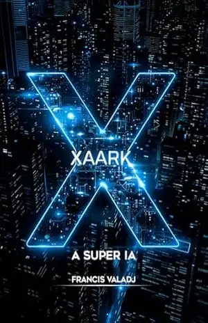 XAARK: A Super IA - Francis Valadj
