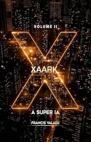 XAARK – A SUPER IA: Volume 2 – Francis Valadj