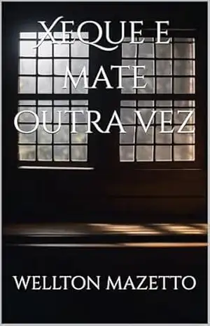 Xeque e mate outra vez – WELLTON MAZETTO
